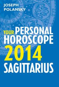 Sagittarius 2014: Your Personal Horoscope, Joseph  Polansky Hörbuch. ISDN39811785