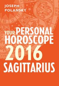 Sagittarius 2016: Your Personal Horoscope, Joseph  Polansky Hörbuch. ISDN39811801