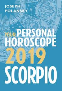 Scorpio 2019: Your Personal Horoscope, Joseph  Polansky książka audio. ISDN39812113