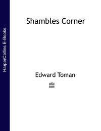 Shambles Corner, Edward  Toman аудиокнига. ISDN39812361
