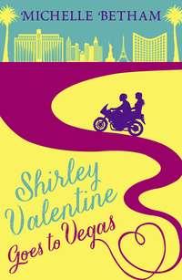 Shirley Valentine Goes to Vegas, Michelle  Betham аудиокнига. ISDN39812425