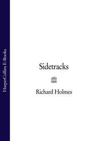 Sidetracks - Richard Holmes