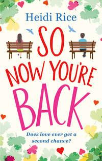 So Now You′re Back, Heidi Rice audiobook. ISDN39812697