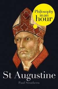 St Augustine: Philosophy in an Hour, Paul  Strathern audiobook. ISDN39812905