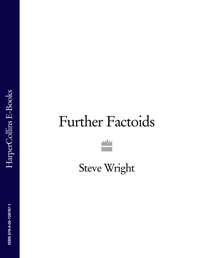 Steve Wright’s Further Factoids - Steve Wright