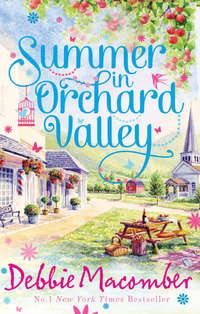 Summer in Orchard Valley: Valerie / Stephanie / Norah, Debbie  Macomber аудиокнига. ISDN39813153