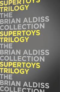 Supertoys Trilogy, Brian  Aldiss audiobook. ISDN39813209