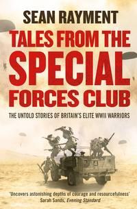Tales from the Special Forces Club - Sean Rayment