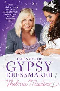 Tales of the Gypsy Dressmaker - Thelma Madine
