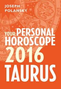 Taurus 2016: Your Personal Horoscope, Joseph  Polansky audiobook. ISDN39813385