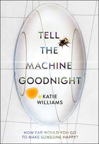 Tell the Machine Goodnight, Katie  Williams audiobook. ISDN39813449
