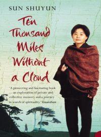 Ten Thousand Miles Without a Cloud - Sun Shuyun