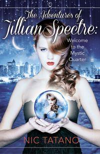 The Adventures of Jillian Spectre, Nic  Tatano audiobook. ISDN39813577
