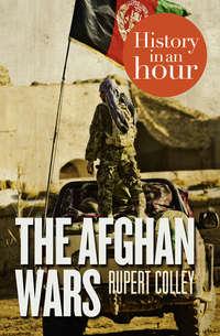 The Afghan Wars: History in an Hour, Rupert  Colley książka audio. ISDN39813593