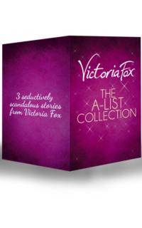 The A-List Collection: Hollywood Sinners / Wicked Ambition / Temptation Island - Victoria Fox