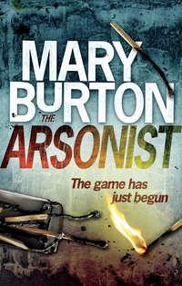 The Arsonist - Mary Burton