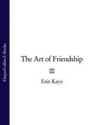 The Art of Friendship - Erin Kaye