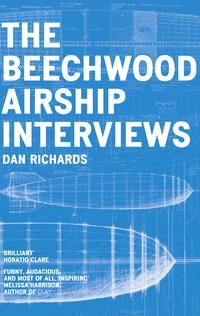The Beechwood Airship Interviews, Dan  Richards аудиокнига. ISDN39813873