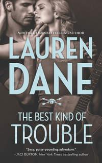 The Best Kind of Trouble, Lauren  Dane аудиокнига. ISDN39813913