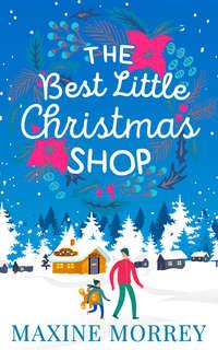 The Best Little Christmas Shop, Maxine  Morrey аудиокнига. ISDN39813921