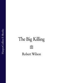 The Big Killing - Robert Wilson