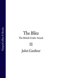 The Blitz: The British Under Attack, Juliet  Gardiner аудиокнига. ISDN39814057