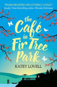 The Café in Fir Tree Park, Katey  Lovell audiobook. ISDN39814265