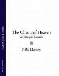 The Chains of Heaven: An Ethiopian Romance, Philip  Marsden аудиокнига. ISDN39814345