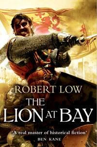The Complete Kingdom Trilogy: The Lion Wakes, The Lion at Bay, The Lion Rampant - Robert Low
