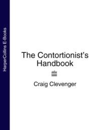 The Contortionist’s Handbook - Craig Clevenger