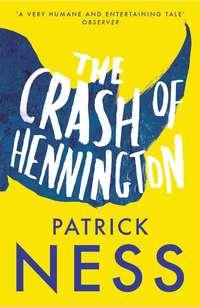 The Crash of Hennington, Patrick  Ness audiobook. ISDN39814785