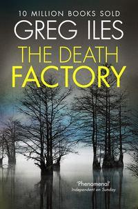 The Death Factory: A Penn Cage Novella, Greg  Iles audiobook. ISDN39814953