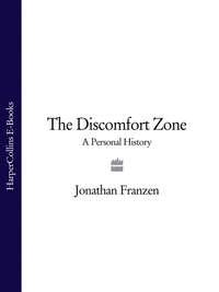 The Discomfort Zone: A Personal History - Джонатан Франзен