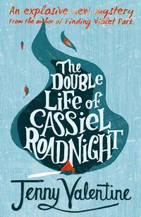 The Double Life of Cassiel Roadnight, Jenny  Valentine аудиокнига. ISDN39815153