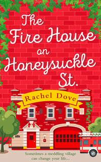 The Fire House on Honeysuckle Street - Rachel Dove