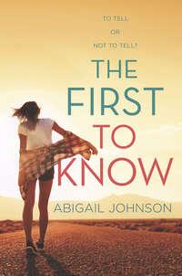 The First To Know, Abigail  Johnson książka audio. ISDN39815665