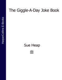 The Giggle-a-Day Joke Book - Коллектив авторов