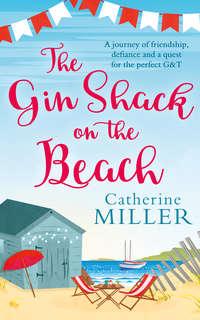 The Gin Shack on the Beach, Catherine  Miller аудиокнига. ISDN39815977