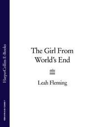 The Girl From World’s End - Leah Fleming