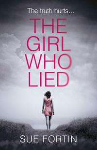 The Girl Who Lied: The bestselling psychological drama, Sue  Fortin аудиокнига. ISDN39816049