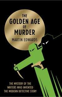 The Golden Age of Murder, Martin  Edwards audiobook. ISDN39816113