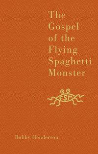 The Gospel of the Flying Spaghetti Monster, Bobby  Henderson audiobook. ISDN39816217