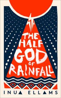 The Half-God of Rainfall, Inua  Ellams аудиокнига. ISDN39816345