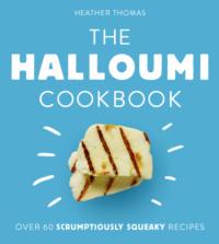 The Halloumi Cookbook, Heather  Thomas аудиокнига. ISDN39816353