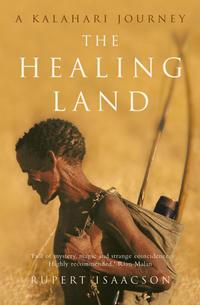 The Healing Land: A Kalahari Journey, Rupert  Isaacson audiobook. ISDN39816409