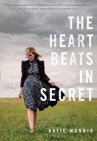 The Heart Beats in Secret, Katie  Munnik audiobook. ISDN39816433