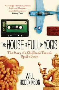 The House is Full of Yogis, Will  Hodgkinson Hörbuch. ISDN39816633