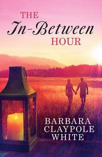 The In-Between Hour - Barbara White
