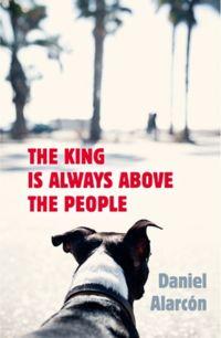 The King Is Always Above the People, Daniel  Alarcon audiobook. ISDN39817169