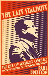 The Last Stalinist: The Life of Santiago Carrillo, Paul  Preston Hörbuch. ISDN39817449